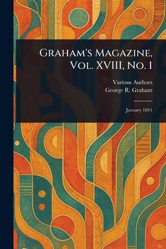 Graham's Magazine, Vol. XVIII, No. 1