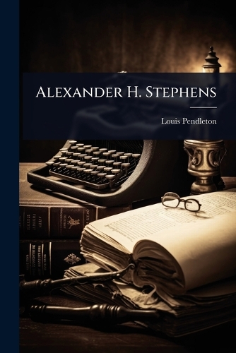 Alexander H. Stephens