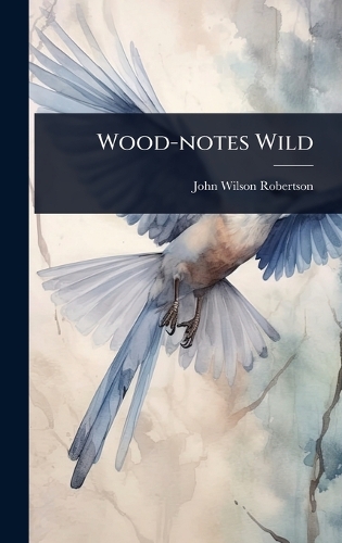 Wood-notes Wild