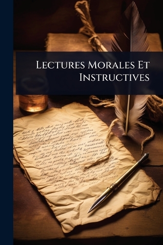 Lectures Morales Et Instructives