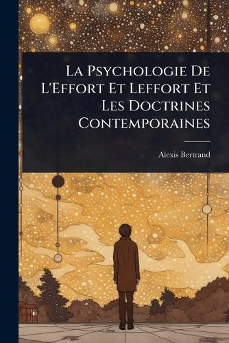 La Psychologie De L'Effort Et Leffort Et Les Doctrines Contemporaines
