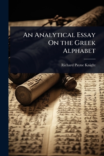 An Analytical Essay On the Greek Alphabet