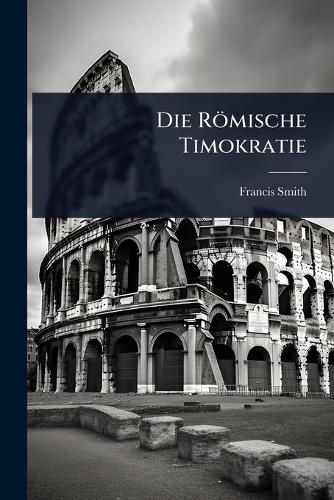 Die Römische Timokratie