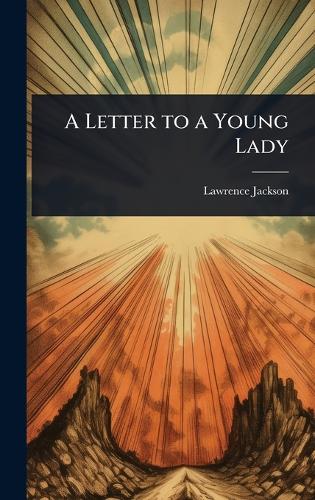 A Letter to a Young Lady
