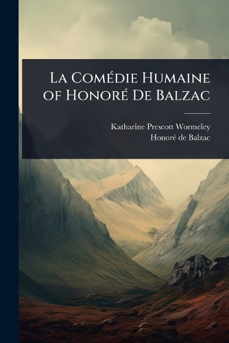 La ComÃ(c)die Humaine of HonorÃ(c) De Balzac