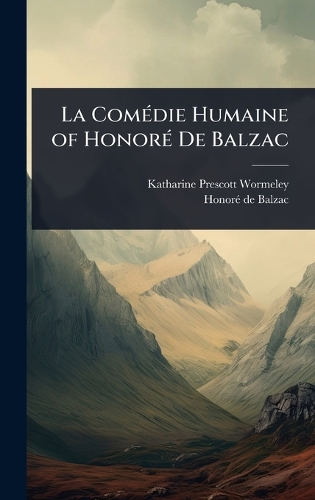 La ComÃ(c)die Humaine of HonorÃ(c) De Balzac