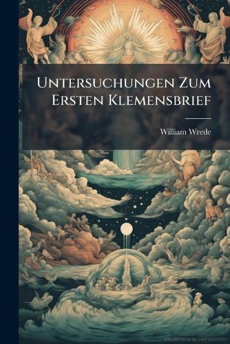 Untersuchungen Zum Ersten Klemensbrief