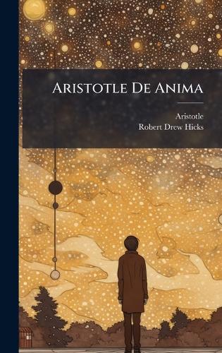 Aristotle De Anima by Aristotle, Robert Drew Hicks | Foyles