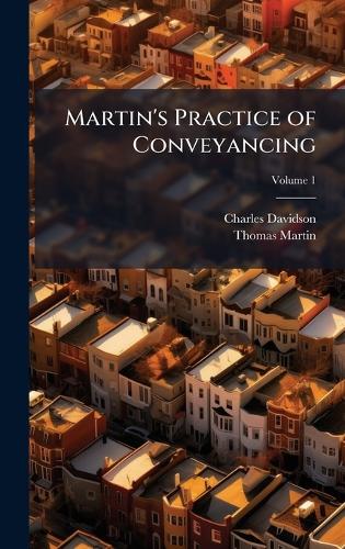 Martin's Practice of Conveyancing