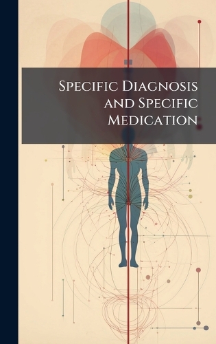 Specific Diagnosis and Specific Medication