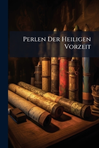 Perlen Der Heiligen Vorzeit