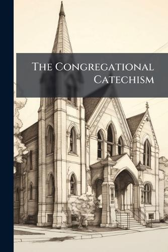 The Congregational Catechism