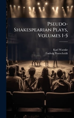 Pseudo-Shakespearian Plays, Volumes 1-5
