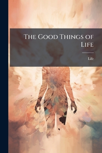 The Good Things of Life