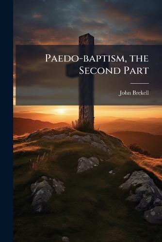 Paedo-baptism, the Second Part