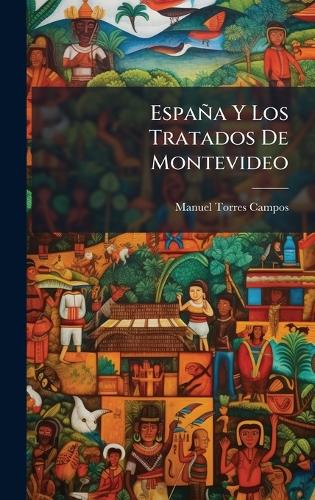 España Y Los Tratados De Montevideo