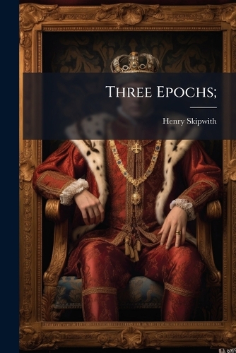 Three Epochs;