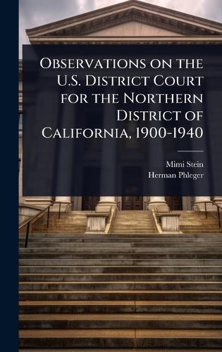 Observations on the U.S. District Court for the Northern District of California, 1900-1940