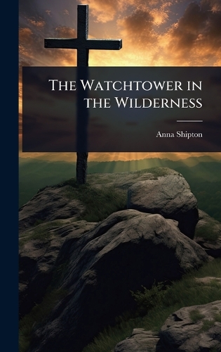 The Watchtower in the Wilderness
