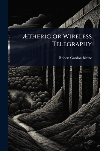 Ãtheric or Wireless Telegraphy