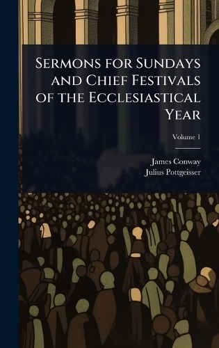 Sermons for Sundays and Chief Festivals of the Ecclesiastical Year