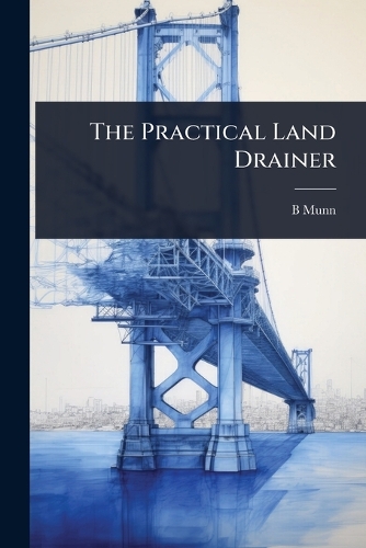 The Practical Land Drainer
