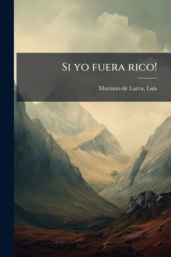 Si yo fuera rico!