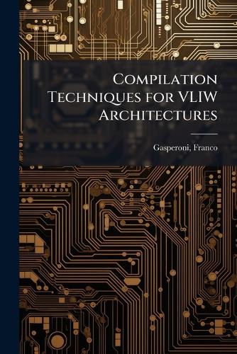 Compilation Techniques for VLIW Architectures