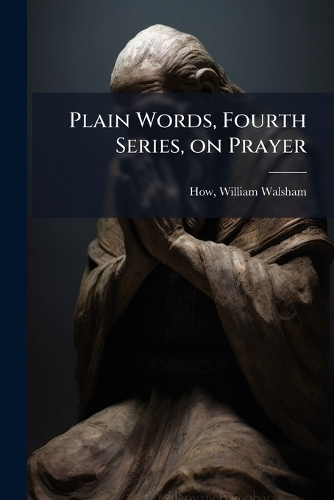 Plain Words, Fourth Series, on Prayer