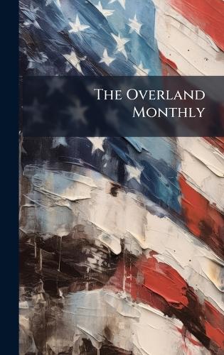 The Overland Monthly
