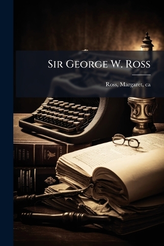 Sir George W. Ross