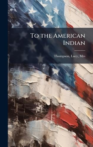 To the American Indian
