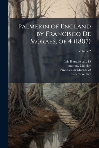 Palmerin of England by Francisco De Moraes, of 4 (1807)