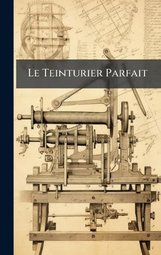 Le Teinturier Parfait