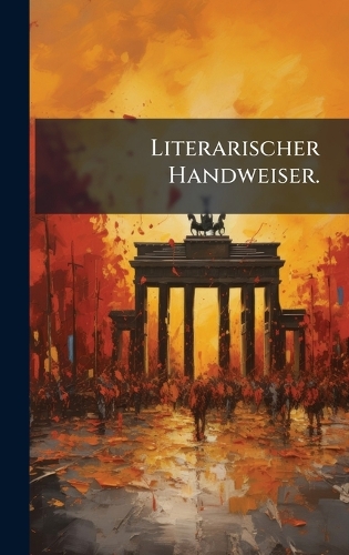 Literarischer Handweiser.