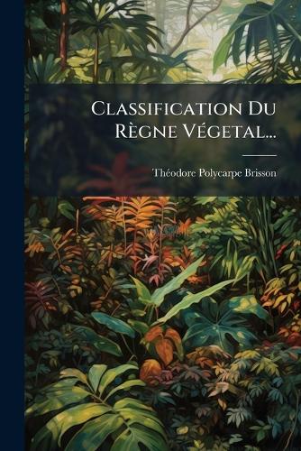 Classification Du Règne VÃ(c)getal...