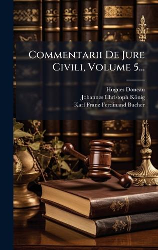 Commentarii De Jure Civili, Volume 5...
