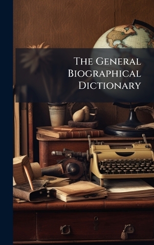 The General Biographical Dictionary