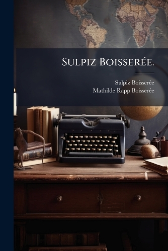Sulpiz BoisserÃ(c)e.