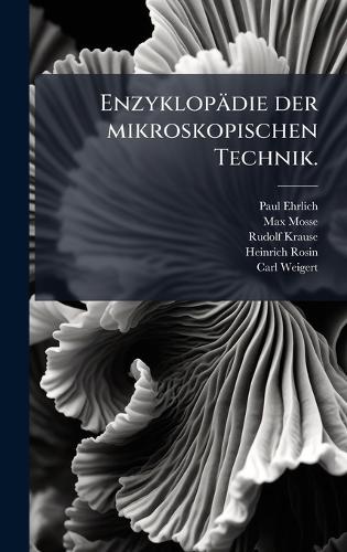 Enzyklopädie der mikroskopischen Technik.