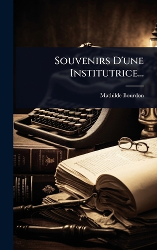 Souvenirs D'une Institutrice...