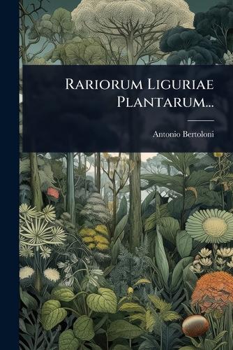 Rariorum Liguriae Plantarum...