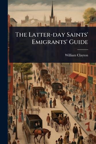 The Latter-day Saints' Emigrants' Guide