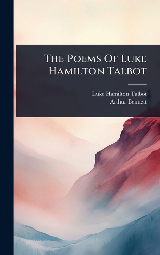 The Poems Of Luke Hamilton Talbot