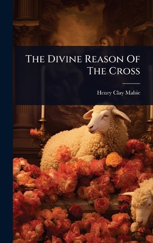 The Divine Reason Of The Cross