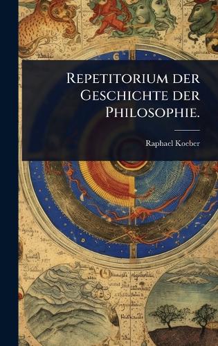 Repetitorium der Geschichte der Philosophie.