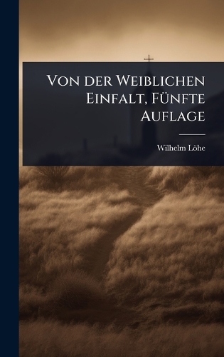 Von der Weiblichen Einfalt, FÃ1/4nfte Auflage