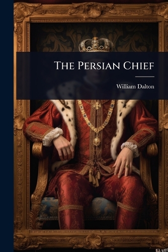 The Persian Chief
