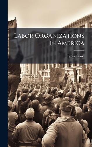Labor Organizations in America