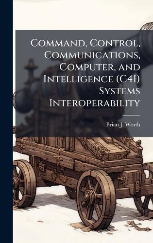 Command, Control, Communications, Computer, and Intelligence (C4I) Systems Interoperability